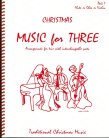 Music for Three: Traditional Christmas (part 1- Flute or Oboe)