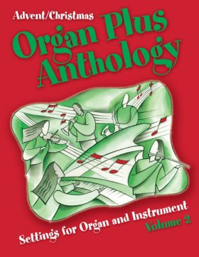 Organ Plus Anthology (Volume 2) - Advent and Christmas