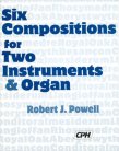 Six Compositions for Two Instruments and Organ