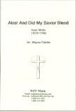 Alas! And Did My Savior Bleed