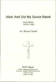 Alas! And Did My Savior Bleed