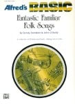 Alfred's Basic Fantastic Familiar Folk Song