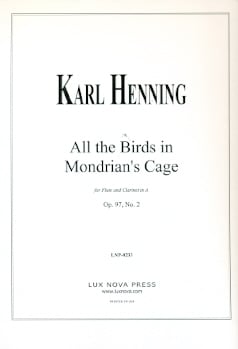 All the Birds in Mondrian's Cage Op97 #2 (2 scores)