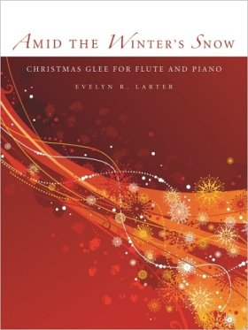 Amid The Winter's Snow: Christmas Glee for Flute and Piano