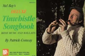 Deluxe Tin Whistle Songbook - Irish Music and Ballads