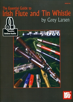 The Essential Guide to Irish Flute and Tin Whistle