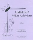 Hallelujah! What A Saviour