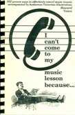 I Can't Come to my Music Lessons Because..
