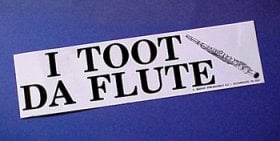 I Toot Da Flute Bumper Sticker (BS-04)