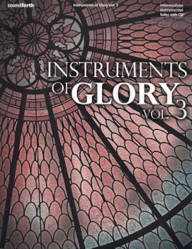 Instruments of Glory (Volume 3)
