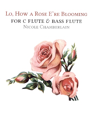 Lo, How a Rose E're Blooming