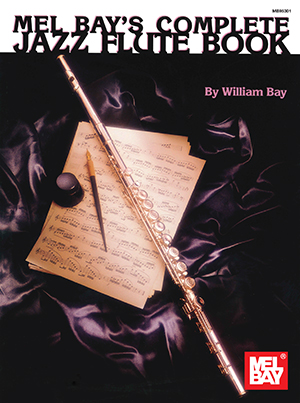 Mel Bay's Complete Jazz Flute Book