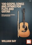 One Hundred Gospel Songs and Hymns for Flute and Guitar