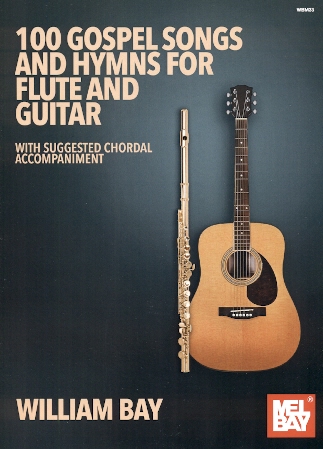 One Hundred Gospel Songs and Hymns for Flute and Guitar