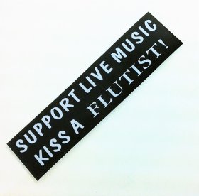 Support Live Music, Kiss a Flutist Bumper Sticker