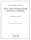 Tell the Entertainer to Play a March