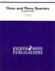 Three and Three Quarters