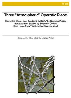 Three "Atmospheric" Operatic Pieces