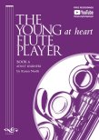 The Young at Heart Flute Player (bk6) Adult Learners