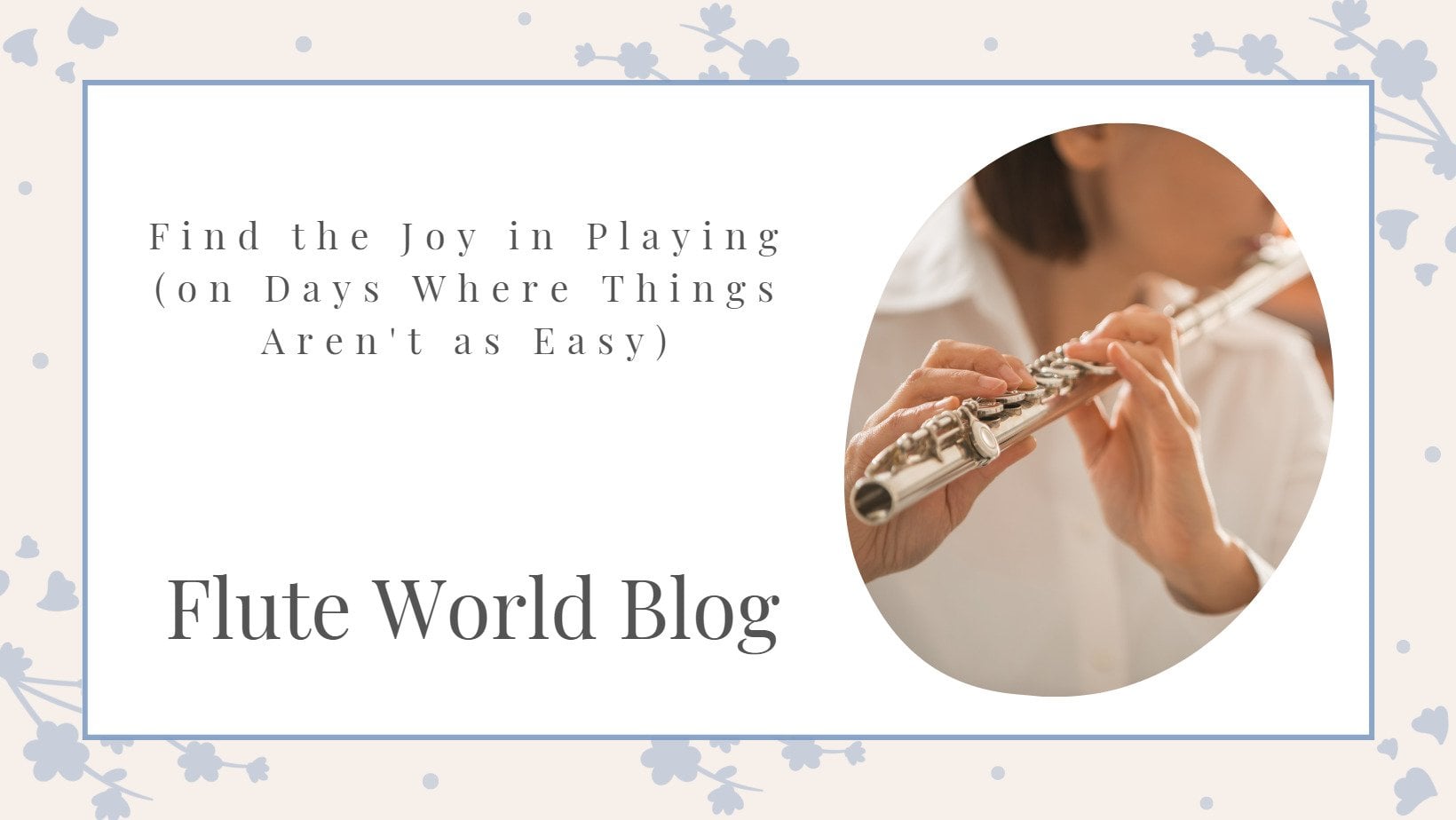 Finding Joy in Playing the Flute on Difficult Days
