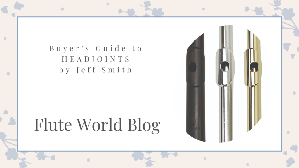The Ultimate Buyer’s Guide to Headjoints for Flutes
