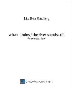 when it rains / the river stands still for solo alto flute